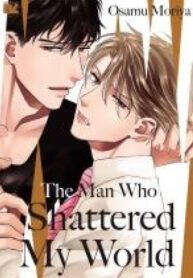 The Man Who Shattered My World